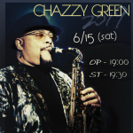 6/15（土）　CHAZZY GREEN